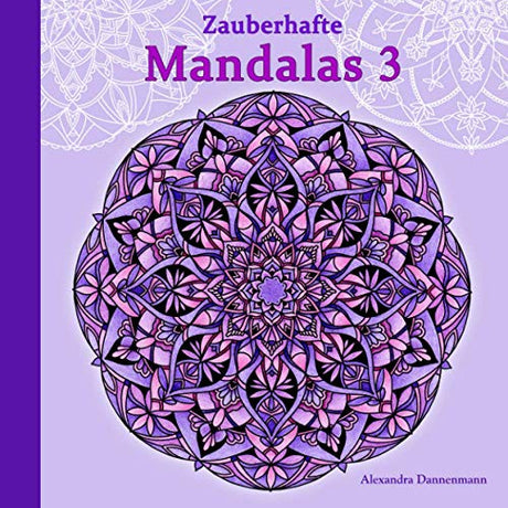 Zauberhafte Mandalas 3: Ausmalen und Entspannen, ein Malbuch für Erwachsene (Stressabbau) (German Edition) WoodArtSupply