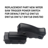 Replacement Part New Miter Saw Trigger Power Switch for Dewalt DW712 DW715 DW716 DW717 DW718 DWS780 GZJoSum