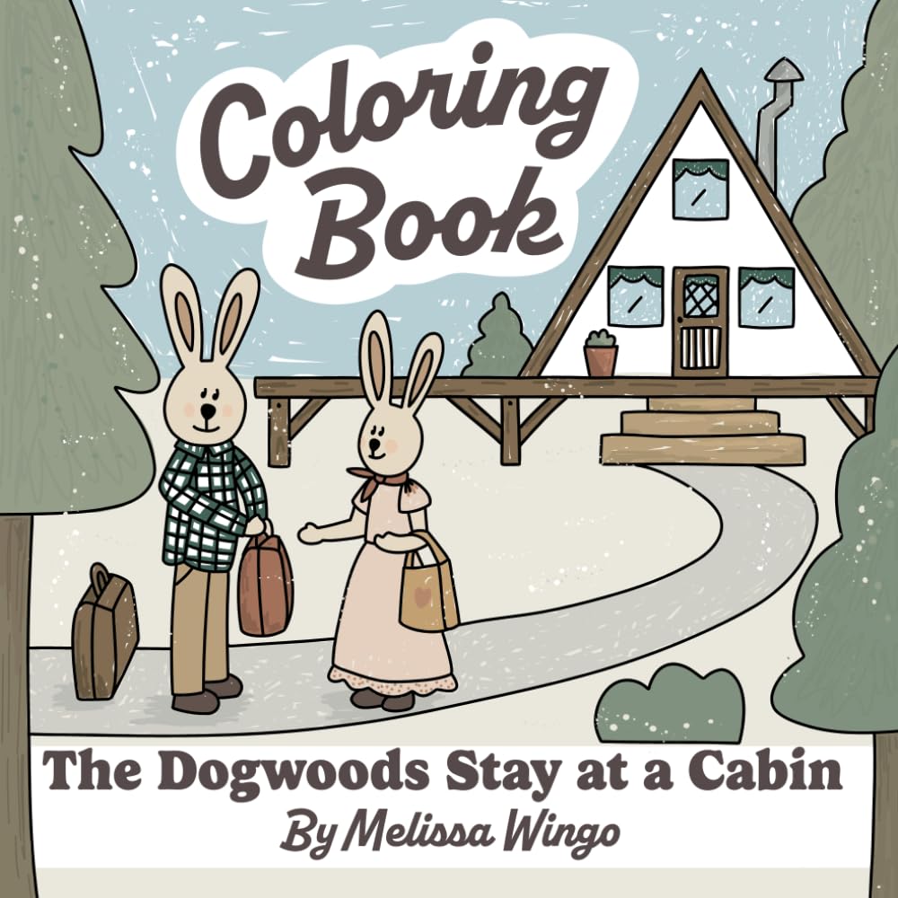 The Dogwoods Stay at a Cabin Coloring Book: Easy to Color & Stress-Relieving Adult Coloring Book WoodArtSupply