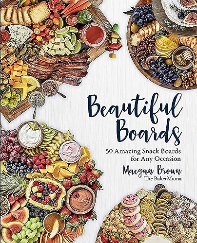 Beautiful Boards: 50 Amazing Snack Boards for Any Occasion - WoodArtSupply