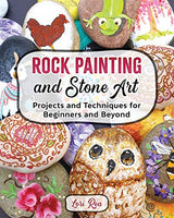 Rock Painting and Stone Art - Projects and Techniques for Beginners and Beyond WoodArtSupply