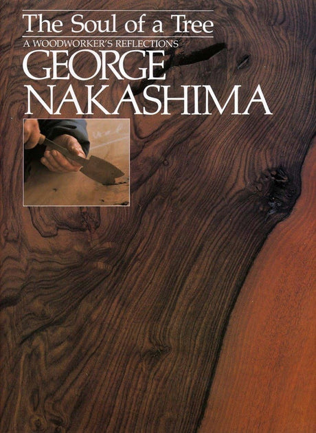 The Soul of a Tree: A Master Woodworkers Reflections Kodansha USA