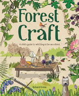 Forest Craft: A Child's Guide to Whittling in the Woodland GMC Publications