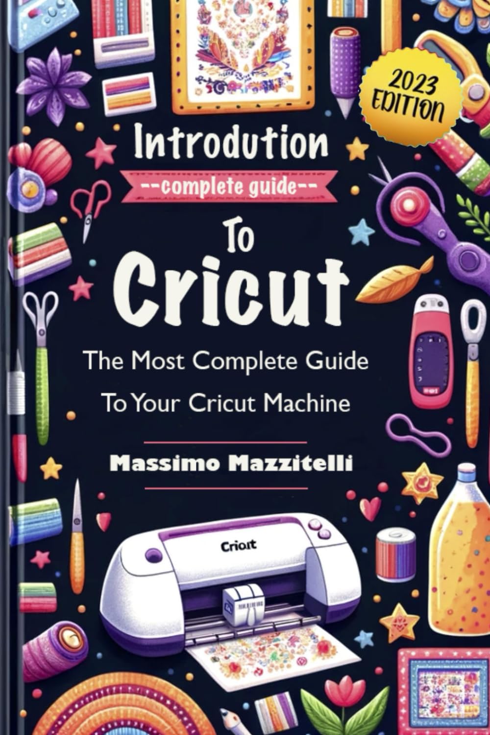 Introdution to Cricut: The Most Complete Guide to Your Cricut Machine, Top Secret Tips and Tricks, with Projects Ideas - WoodArtSupply