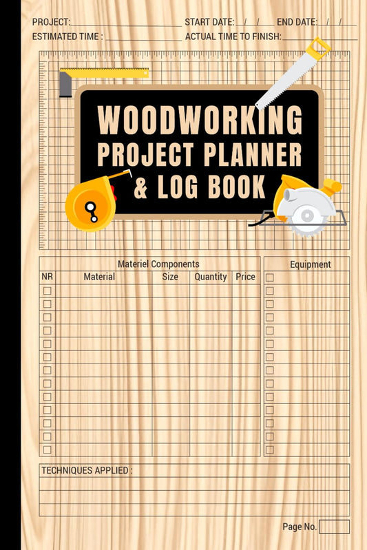 Woodworking Project Planner and Log book: Daily Woodworkers Projects Journal, Diary, Notebook, Chart, Logbook, Tracker, Record Book For Plan & Gift - WoodArtSupply