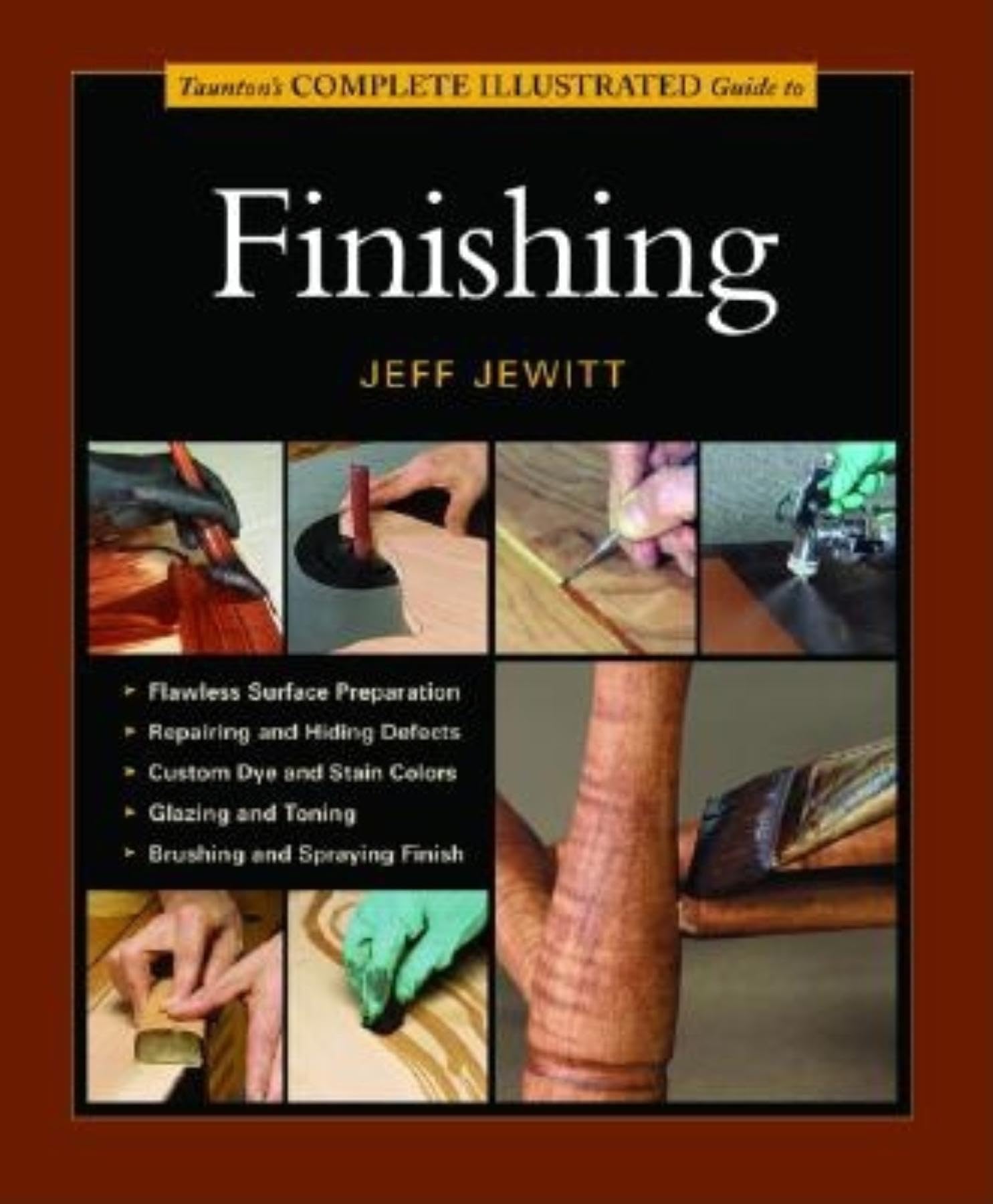 Tauntons Complete Illustrated Guide To Finishing - WoodArtSupply