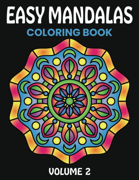 Easy Mandala Coloring Book: Volume 2, Large Print Simple Mandala Coloring Book for Kids, Adults, Seniors and Beginners WoodArtSupply