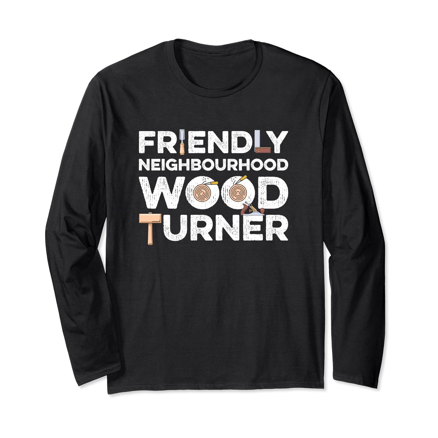 Friendly Neighbourhood Wood Turner - Funny Wood Turning Long Sleeve T-Shirt Wood Turning Gifts & Accessories