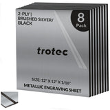 Trotec | Metallic Looking Acrylic Sheet | 8 Pcs | Brushed Silver/Black | 12"x12"x1/16" | Metallic Finish - Scratch Resistant for Laser Engraving & TROTEC