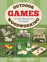 Outdoor Woodworking Games: 20 Fun Projects to Make GMC Publications