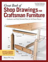 Great Book of Shop Drawings for Craftsman Furniture, Revised & Expanded Second Edition: Authentic and Fully Detailed Plans for 61 Classic Pieces (Fox Fox Chapel Publishing