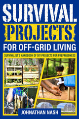 Survival Projects for Off-Grid Living: Survivalist's Handbook of DIY Projects for Preparedness WoodArtSupply