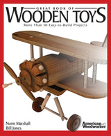 Great Book of Wooden Toys: More Than 50 Easy-To-Build Projects (American Woodworker) (Fox Chapel Publishing) Step-by-Step Instructions, Diagrams, Design Originals