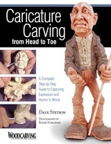 Caricature Carving from Head to Toe: A Complete Step-by-Step Guide to Capturing Expression and Humor in Wood (Fox Chapel Publishing) Design Originals