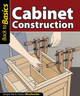 Cabinet Construction: Straight Talk for Today's Woodworker (Fox Chapel Publishing) Design Originals