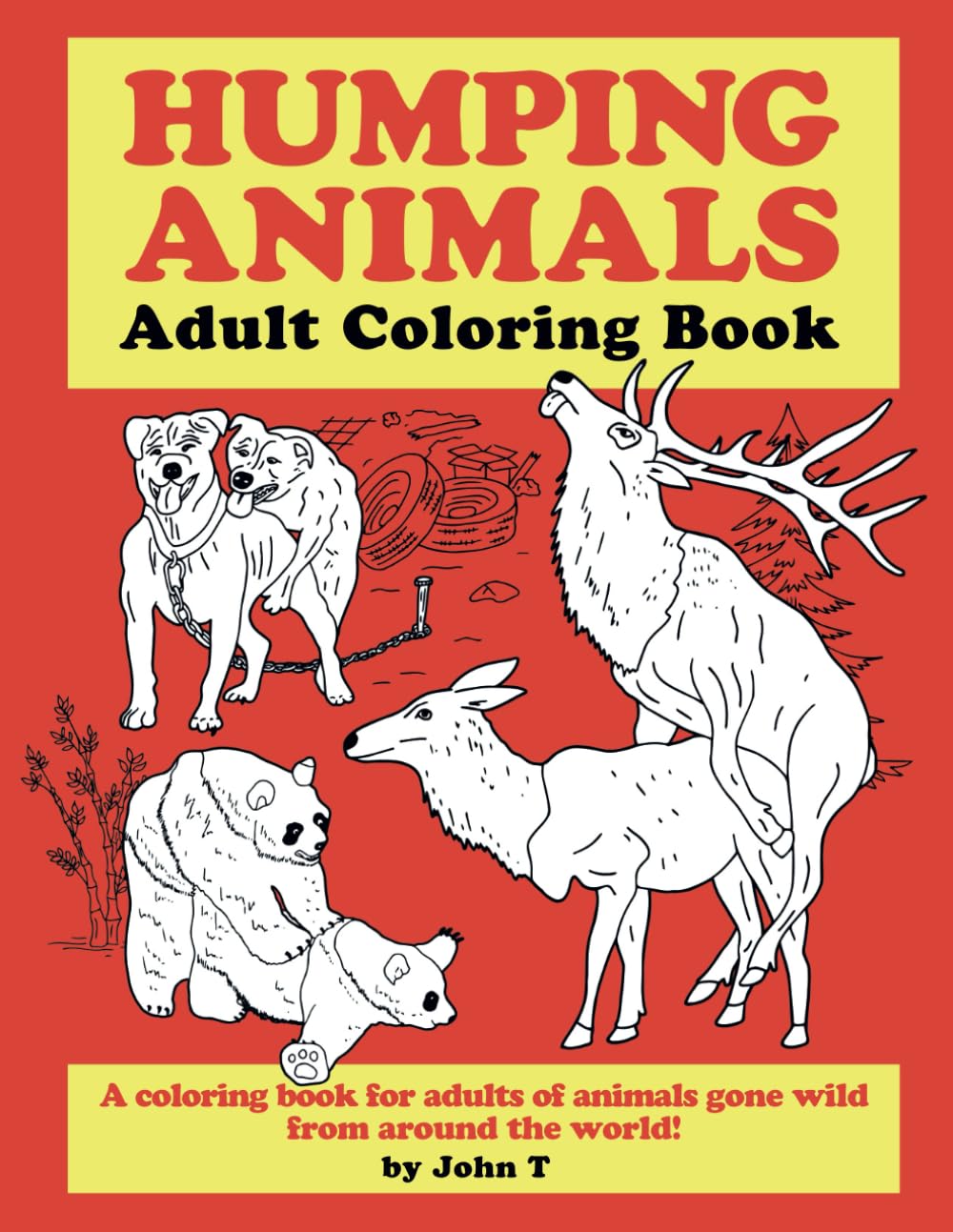 Humping Animals Adult Coloring Book: Hilariously funny coloring book of animals gone wild! Color, laugh, and relax! WoodArtSupply