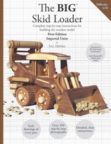 The BIG Skid Loader [IMPERIAL UNITS]: Complete plans and instructions for building the wood model WoodArtSupply