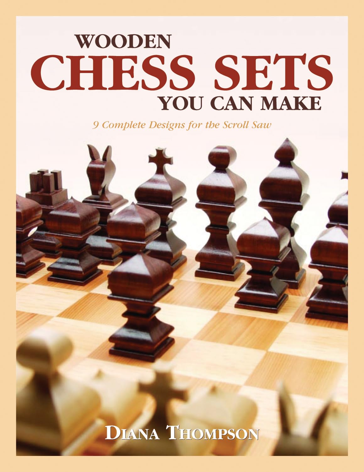 Wooden Chess Sets You Can Make: 9 Complete Designs for the Scroll Saw (Fox Chapel Publishing) Classic & Contemporary Patterns, Basic How-To Design Originals