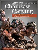 Art of Chainsaw Carving, Second Edition: An Insider's Look at 22 Artists Working Against the Grain (Fox Chapel Publishing) Design Originals