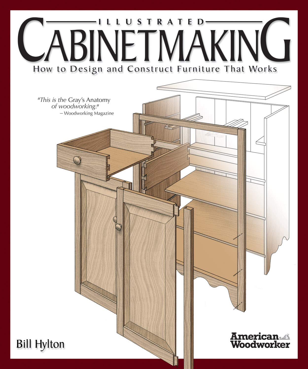 Illustrated Cabinetmaking: How to Design and Construct Furniture That Works (Fox Chapel Publishing) Over 1300 Drawings & Diagrams for Drawers, Design Originals