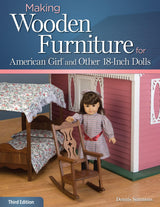 Making Wooden Furniture for American Girl (R) and Other 18-Inch Dolls, 3rd Edition (Fox Chapel Publishing) Design Originals