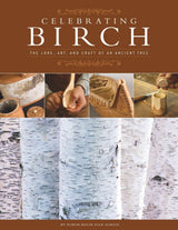 Celebrating Birch: The Lore, Art, and Craft of an Ancient Tree (Fox Chapel Publishing) Woodcarving Projects, Legends, Folklore, History, and the Fox Chapel Publishing