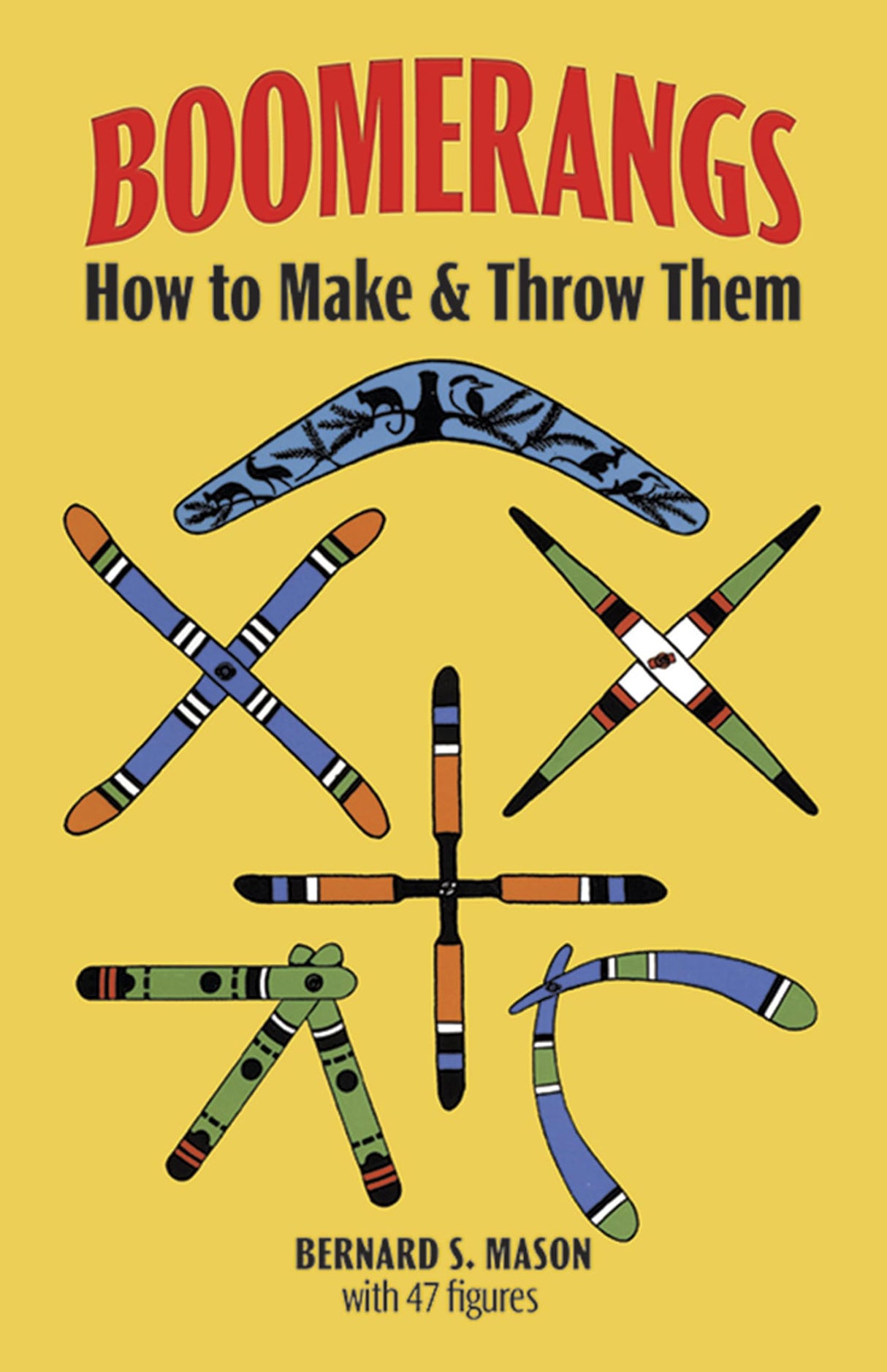 Boomerangs: How to Make and Throw Them (Dover Crafts: Dolls & Toys) Dover Publications