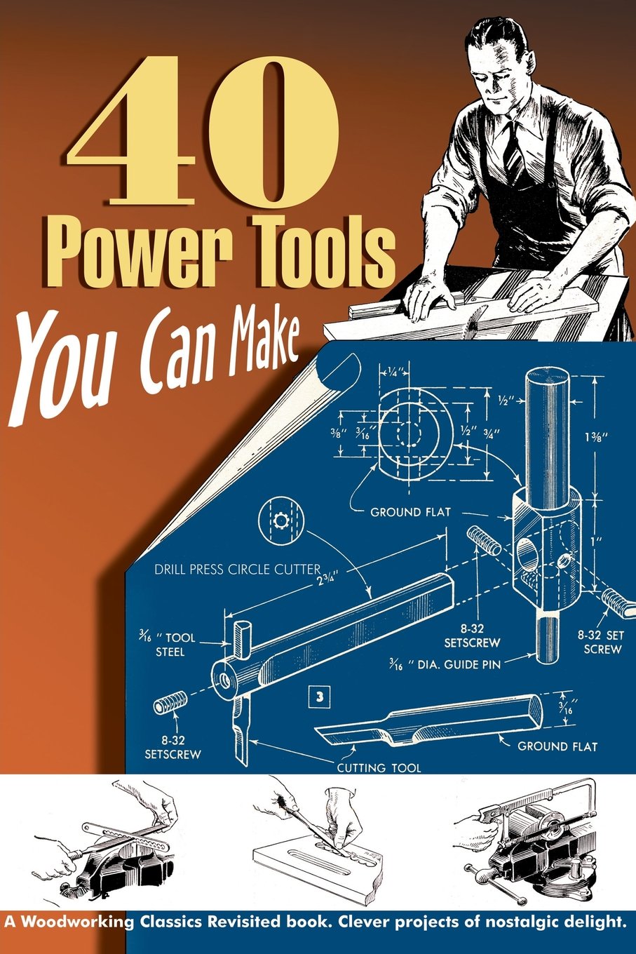 40 Power Tools You Can Make (Woodworking Classics) - WoodArtSupply