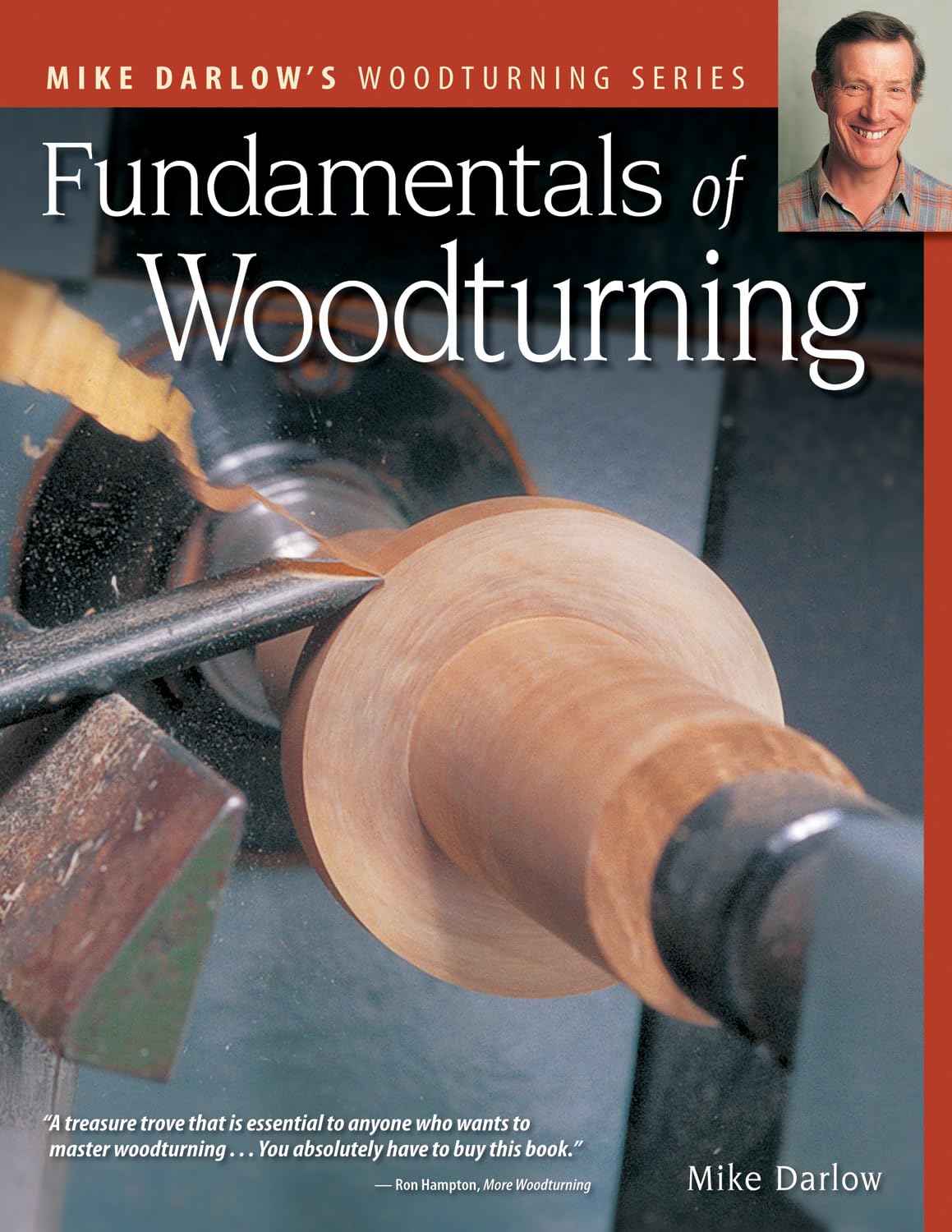 Fundamentals of Woodturning (Fox Chapel Publishing) Ultimate Guide to the Fine Art of Using the Lathe to Shape Wood; 400+ Photos, Step-by-Step