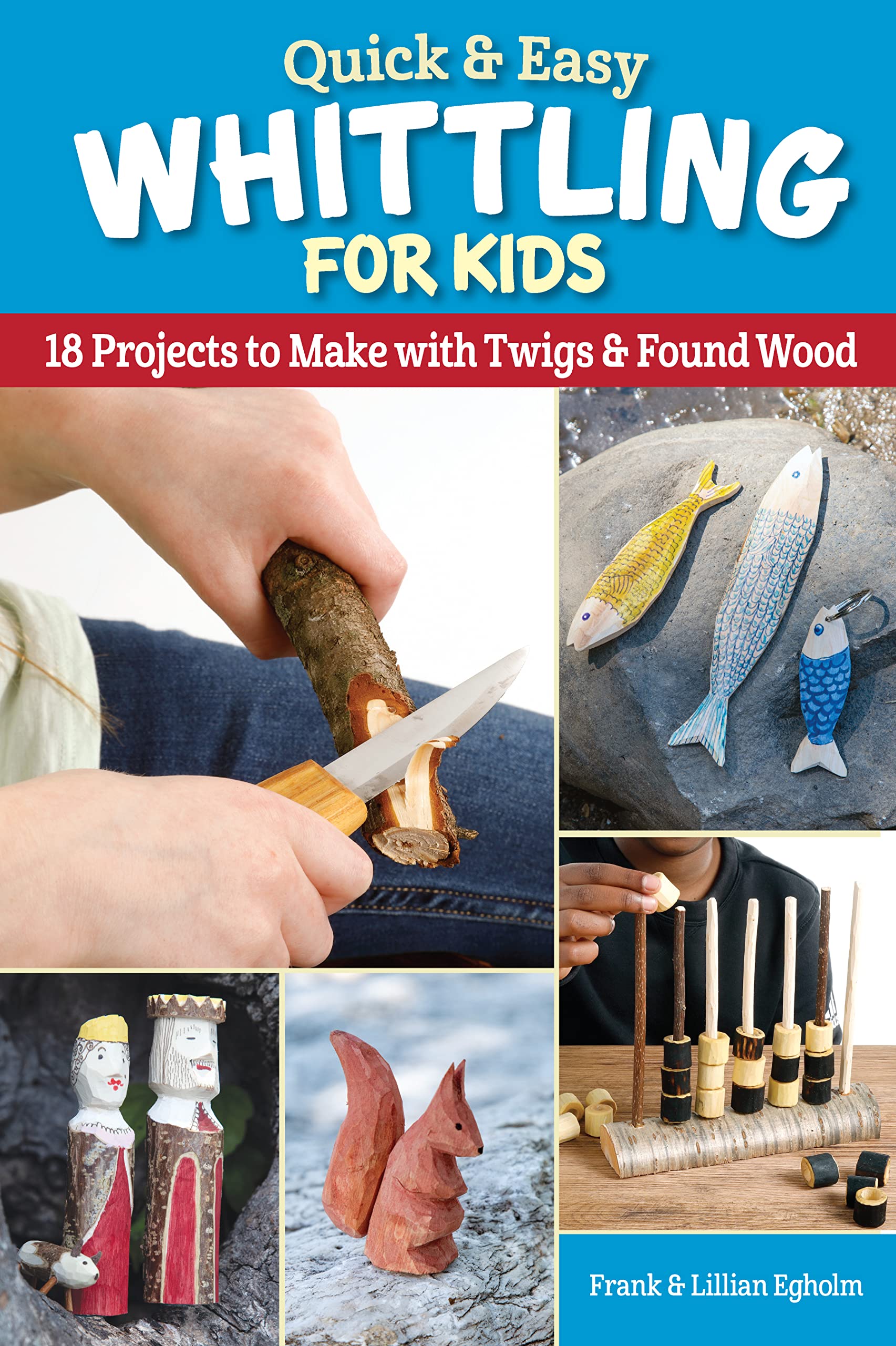 Quick & Easy Whittling for Kids: 18 Projects to Make with Twigs & Found Wood (Fox Chapel Publishing) For Ages 8-14 to Learn How to Carve - Full-Size - WoodArtSupply