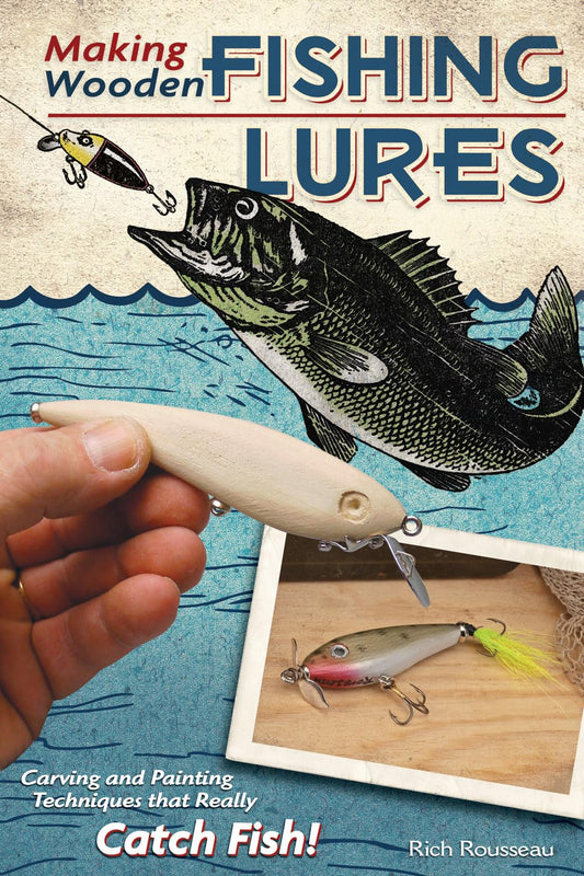 Making Wooden Fishing Lures: Carving and Painting Techniques that Really Catch Fish (Fox Chapel Publishing) 11 Step-by-Step Projects for Crawlers, - WoodArtSupply