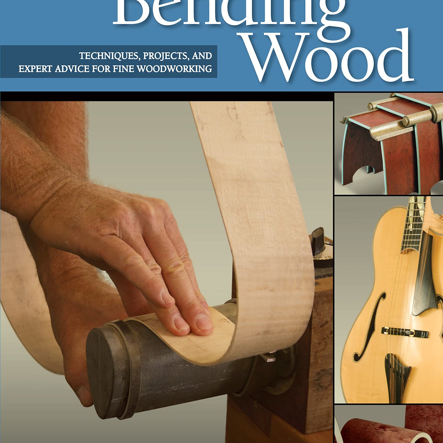 Woodworker's Guide to Bending Wood: Techniques, Projects, and Expert Advice for Fine Woodworking (Fox Chapel Publishing) Design Originals