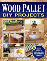 Wood Pallet DIY Projects: 20 Building Projects to Enrich Your Home, Your Heart & Your Community (Fox Chapel Publishing) Make One-of-a-Kind Useful Design Originals