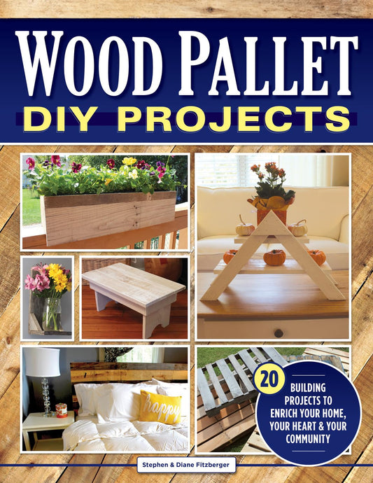 Wood Pallet DIY Projects: 20 Building Projects to Enrich Your Home, Your Heart & Your Community (Fox Chapel Publishing) Make One-of-a-Kind Useful - WoodArtSupply