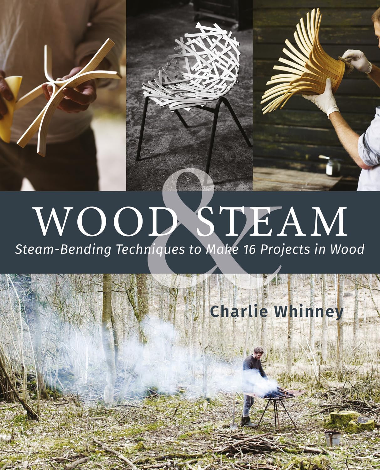 Wood & Steam: Steam-Bending Techniques to Make 16 Projects in Wood (Fox Chapel Publishing) Steam-Bent Masterpieces and Step-by-Step Instructions to