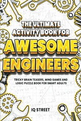 The Ultimate Activity Book for Awesome Engineers: Tricky Brain Teasers, Mind Games and Logic Puzzle Book for Smart Adults (Perfect Gift for WoodArtSupply