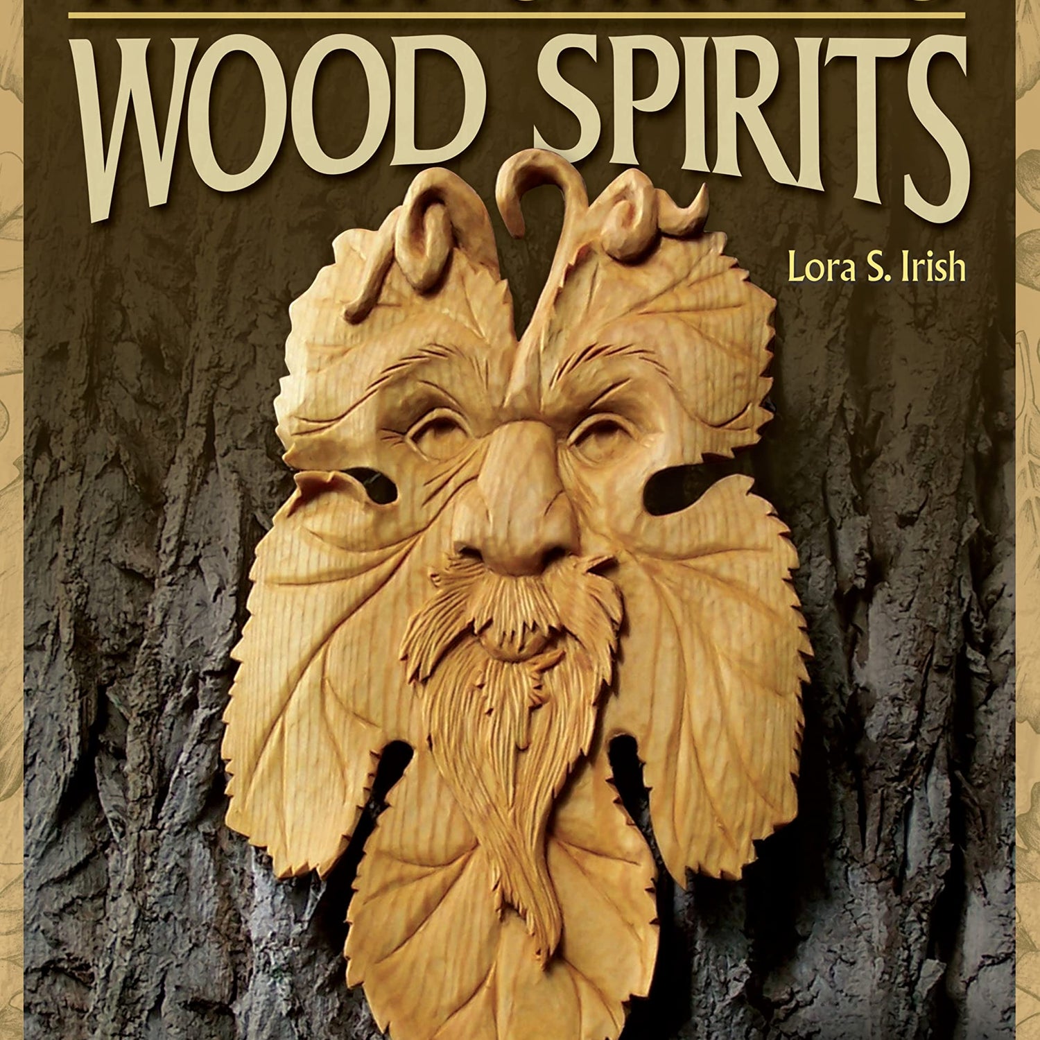 Relief Carving Wood Spirits, Revised Edition: A Step-By-Step Guide for Releasing Faces in Wood (Fox Chapel Publishing) Fully Detailed Wood Spirit Design Originals