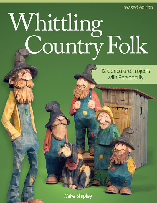 Whittling Country Folk, Revised Edition: 12 Caricature Projects with Personality (Fox Chapel Publishing) Woodcarving, Painting, and Staining - WoodArtSupply