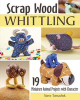 Scrap Wood Whittling: 19 Miniature Animal Projects with Character (Fox Chapel Publishing) Small, Charming, Easy Woodcarvings for a Pig, Horse, WoodArtSupply