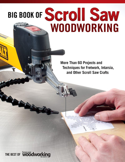 Big Book of Scroll Saw Woodworking: More Than 60 Projects and Techniques for Fretwork, Intarsia, and Other Scroll Saw Crafts (Fox Chapel Publishing)