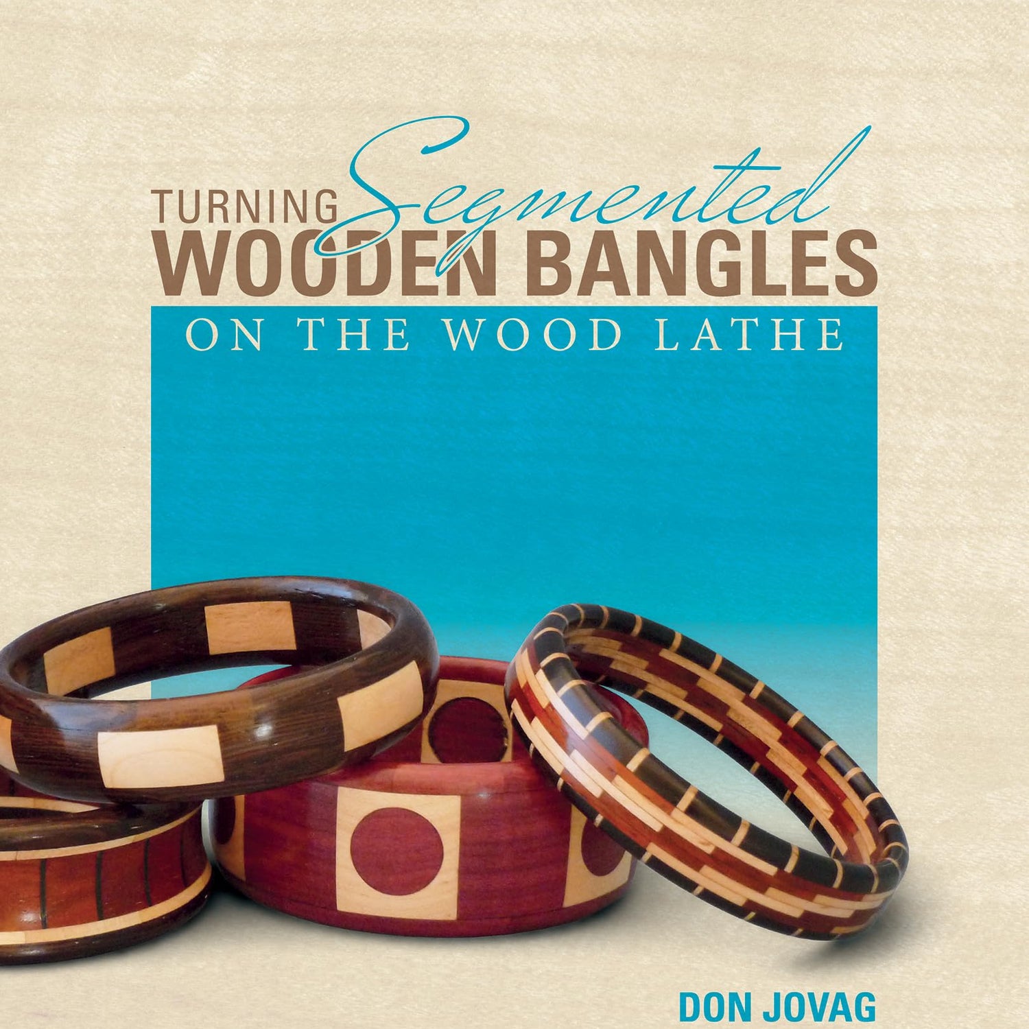 Turning Segmented Wooden Bangles on the Wood Lathe Schiffer Publishing