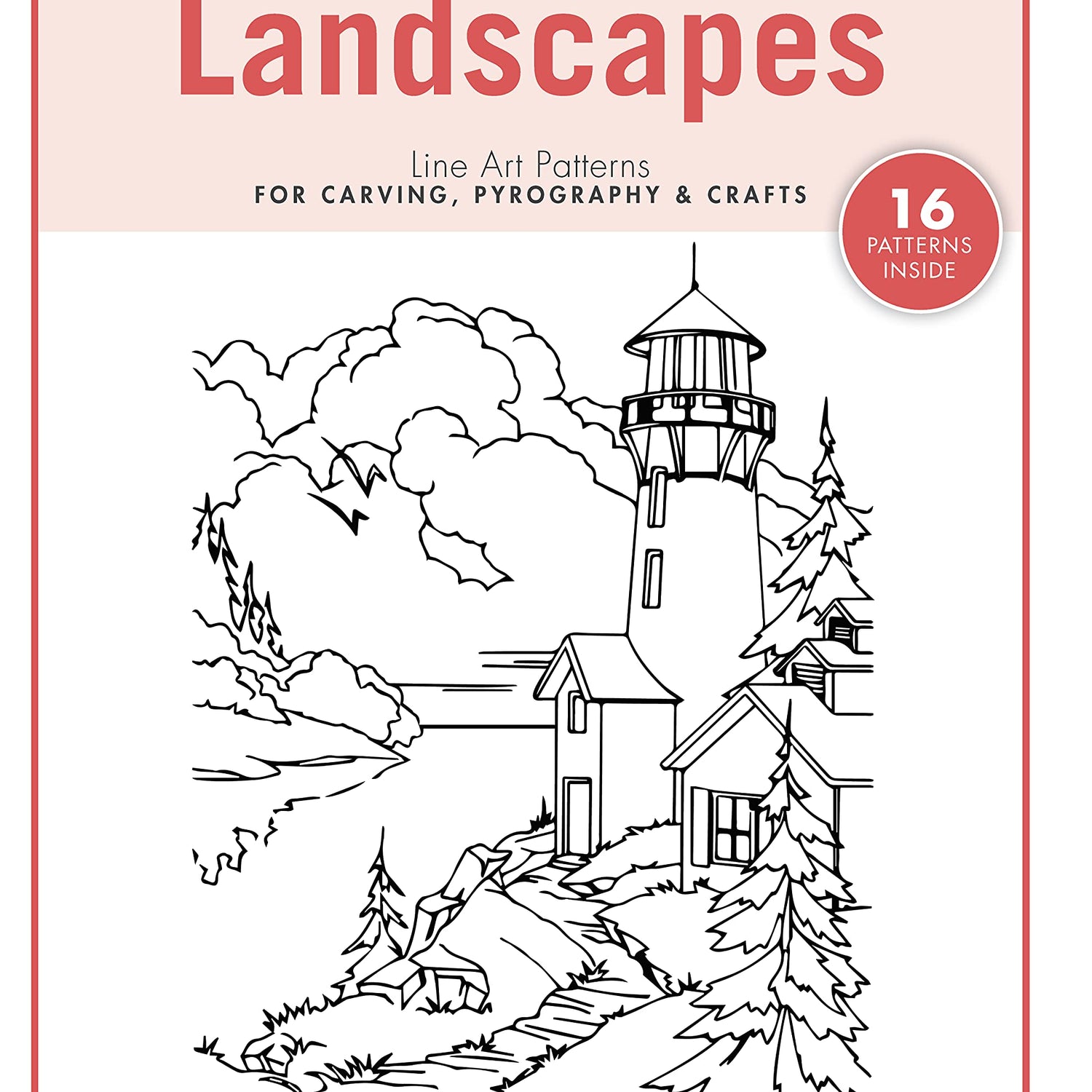 Landscapes Line Art Patterns for Carving, Pyrography & Crafts (Fox Chapel Publishing) 16 Original Designs by Lora Irish of Lighthouses, Barns, Farms, Fox Chapel Publishing