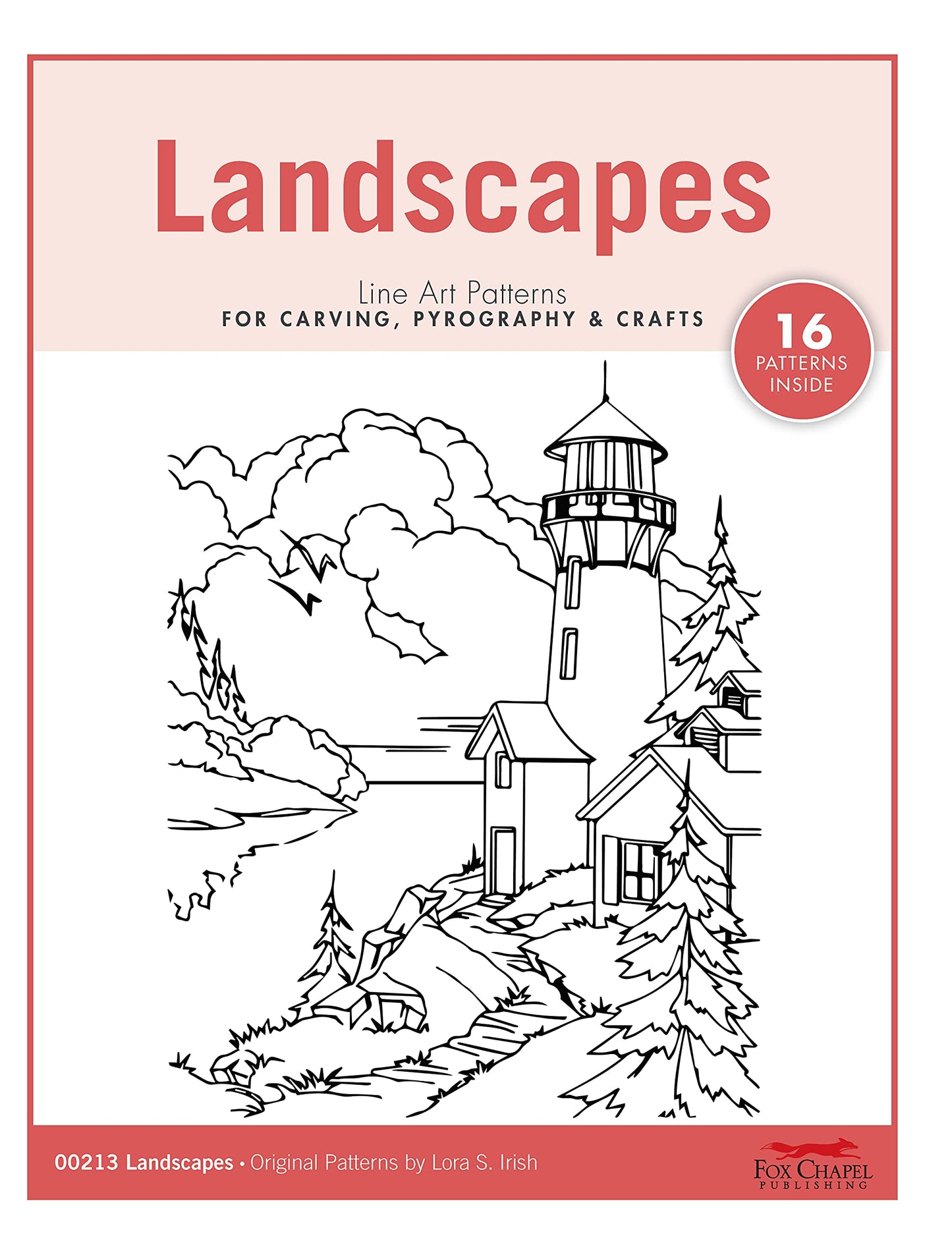 Landscapes Line Art Patterns for Carving, Pyrography & Crafts (Fox Chapel Publishing) 16 Original Designs by Lora Irish of Lighthouses, Barns, Farms, Churches, Water Wheels, Mountain Cabins, and More