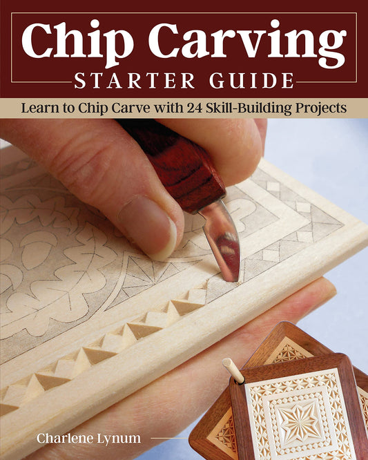 Chip Carving Starter Guide: Learn to Chip Carve with 24 Skill-Building Projects (Fox Chapel Publishing) Beginner-Friendly Step-by-Step with Full-Size - WoodArtSupply