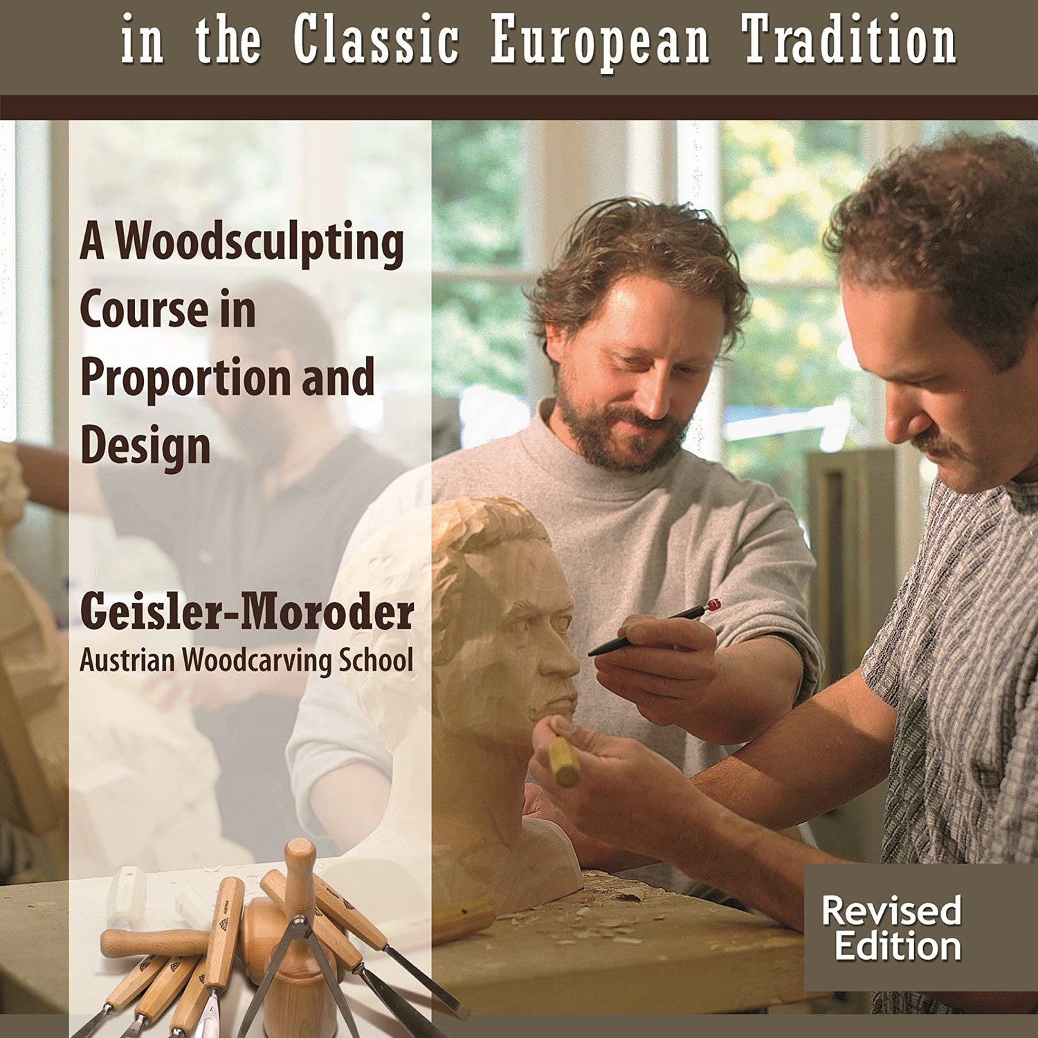 Carving the Head in the Classic European Tradition, Revised Edition: A Woodsculpting Course in Proportion and Design (Fox Chapel Publishing) Design Originals