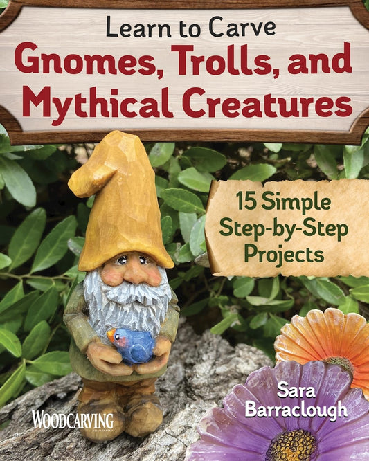 Learn to Carve Gnomes, Trolls, and Mythical Creatures: 15 Simple Step-by-Step Projects (Fox Chapel Publishing) Woodcarving Plans & Instructions for a - WoodArtSupply