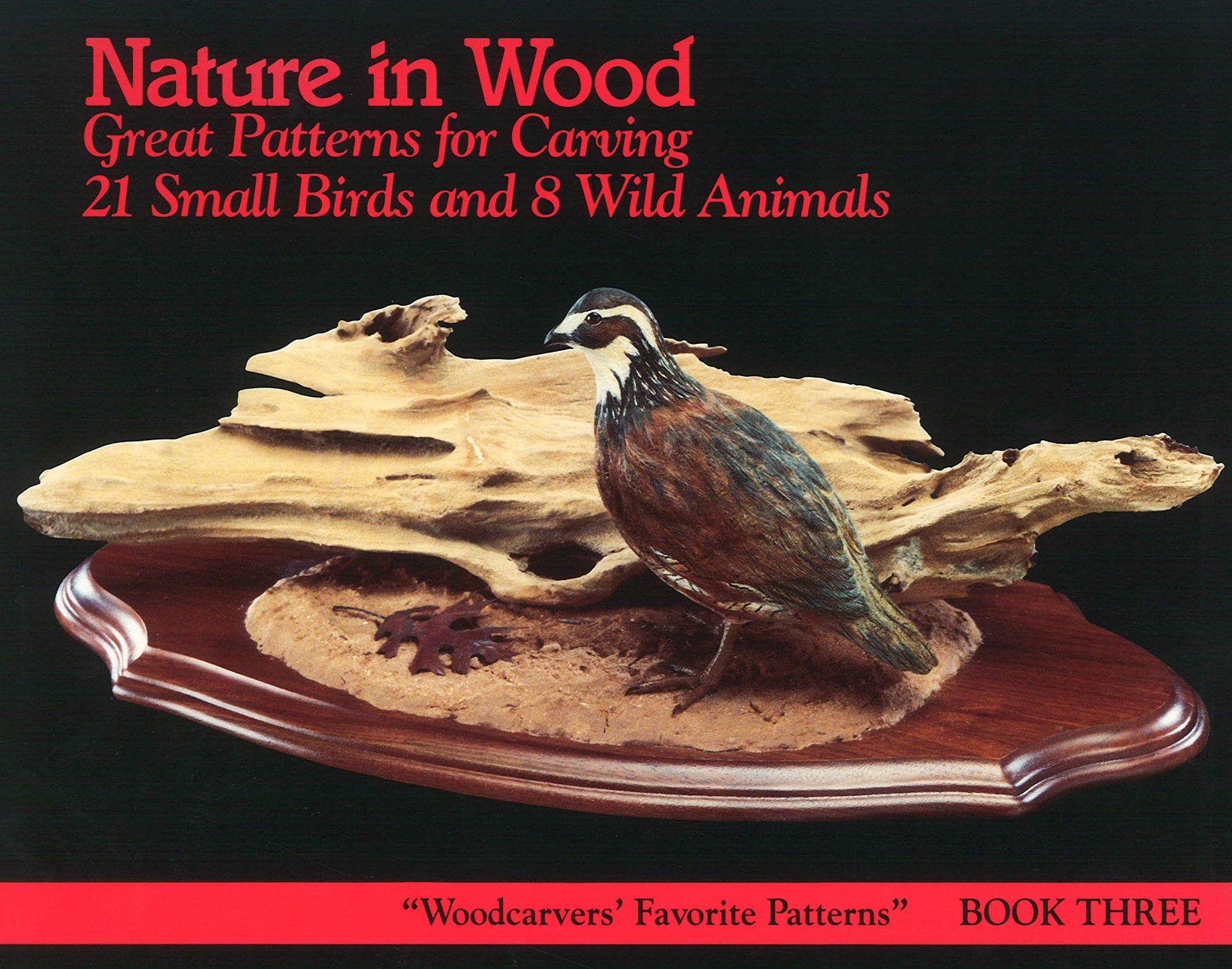 Nature in Wood: Great Patterns for Carving 21 Small Birds and 8 Wild Animals: Book Three (Fox Chapel Publishing) The Woodcarver's Favorite Pattern - WoodArtSupply