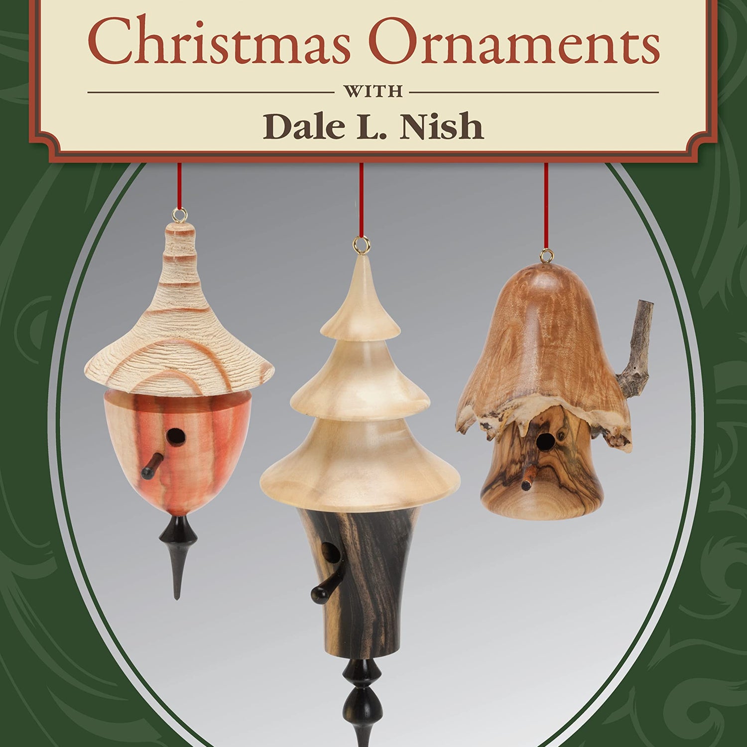 Woodturning Christmas Ornaments with Dale L. Nish (Fox Chapel Publishing) Step-by-Step Instructions & Photos for 12 Elegant Wood-Turned Pieces to Design Originals