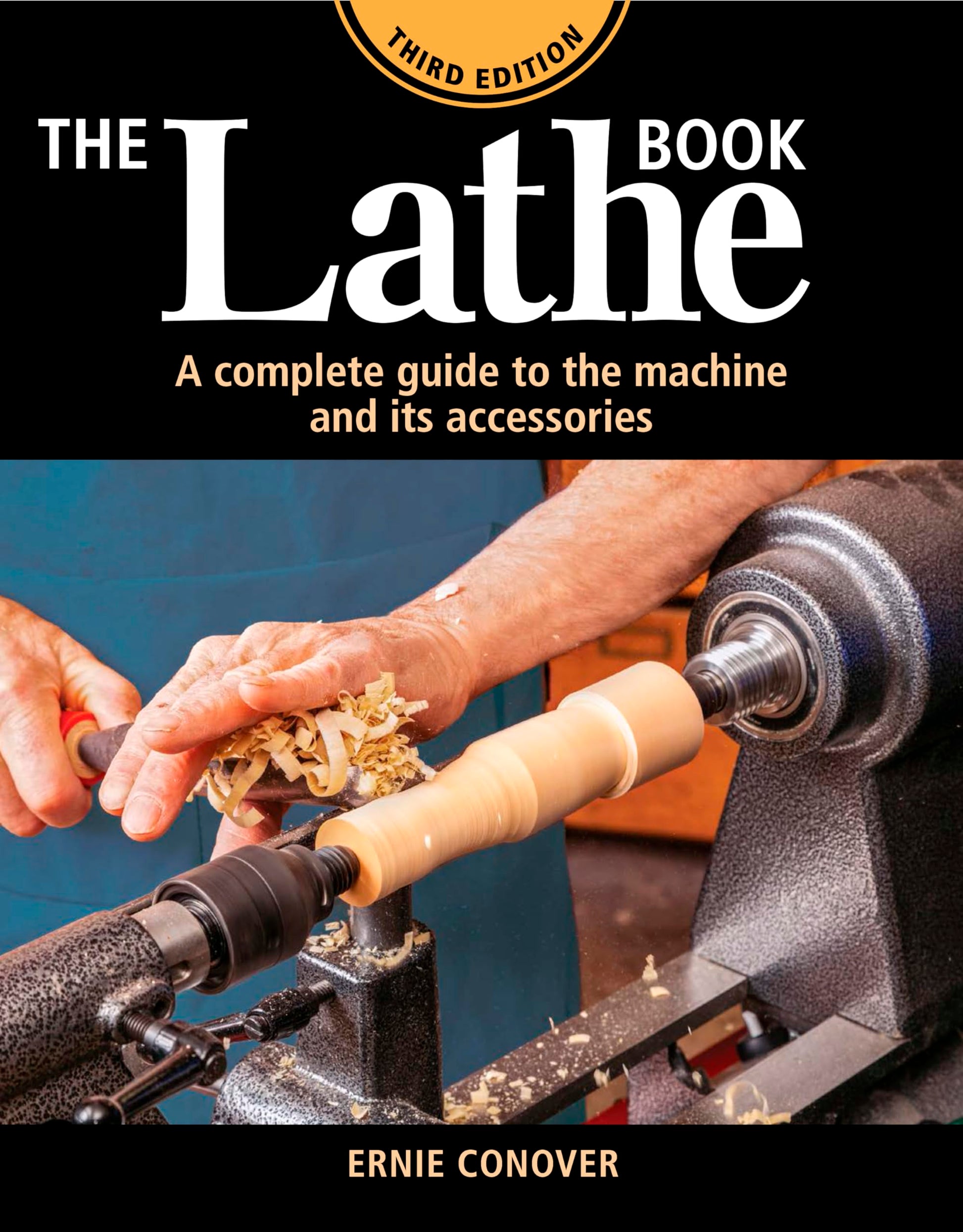 The Lathe Book 3rd Edition: A Complete Guide to the Machine and its Accessories - WoodArtSupply