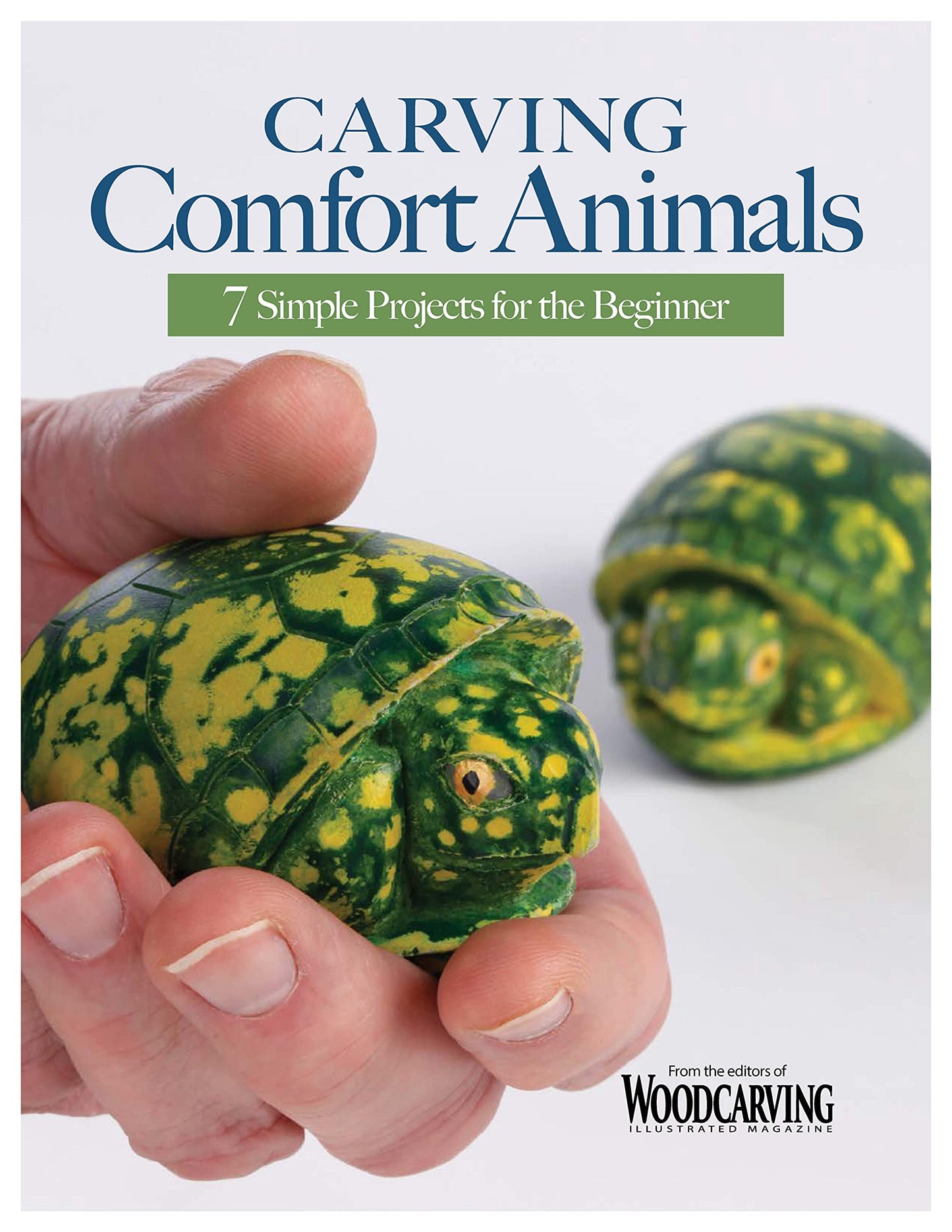 Carving Comfort Animals: 7 Simple Projects for the Beginner (Fox Chapel Publishing) Easy Woodcarving Patterns for Penguins, Turtles, Owls, and More,